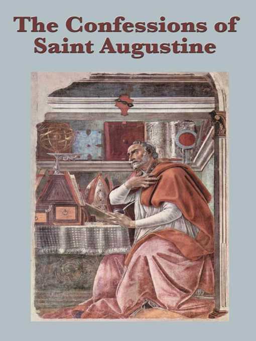 Title details for The Confessions of Saint Augustine by St. Augustine - Available